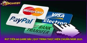 Rút Tiền 68 Game Bài | Quy Trình Thực Hiện Chuẩn Năm 2025